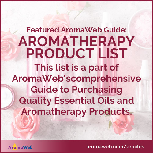 This comprehensive aromatherapy product list is a part of AromaWeb's comprehensive Guide to Purchasing Quality Essential Oils and Aromatherapy Products.