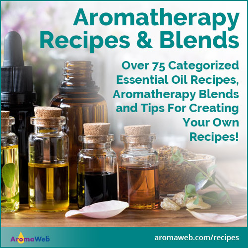 Aromatherapy and Essential Oil Recipes and Blends