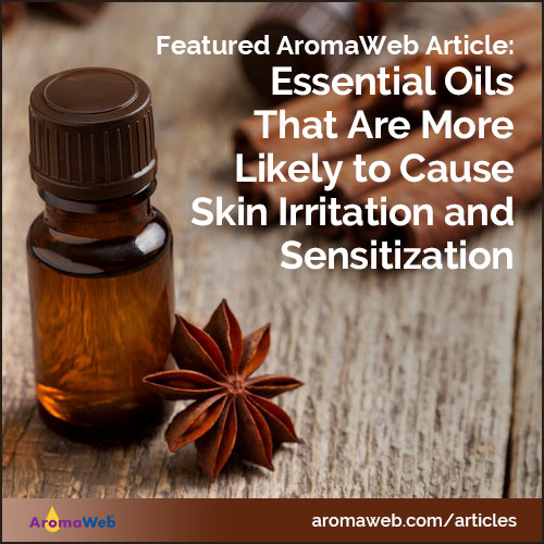 List of Essential Oils that Are Higher Risk for Causing Skin Sensitization and Irritation