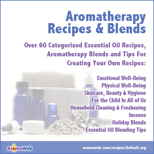 Aromatherapy Recipes Using Essential Oils Aromaweb