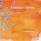 Book Cover for Essential Living: Aromatherapy Recipes for Health & Home