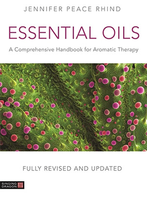 Cover of Essential Oils Third Edition: A Comprehensive Handbook of Aromatic Therapy by Jennifer Peace Rhind
