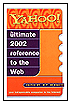 Yahoo! The Ultimate 2002 Desk Reference to the Web