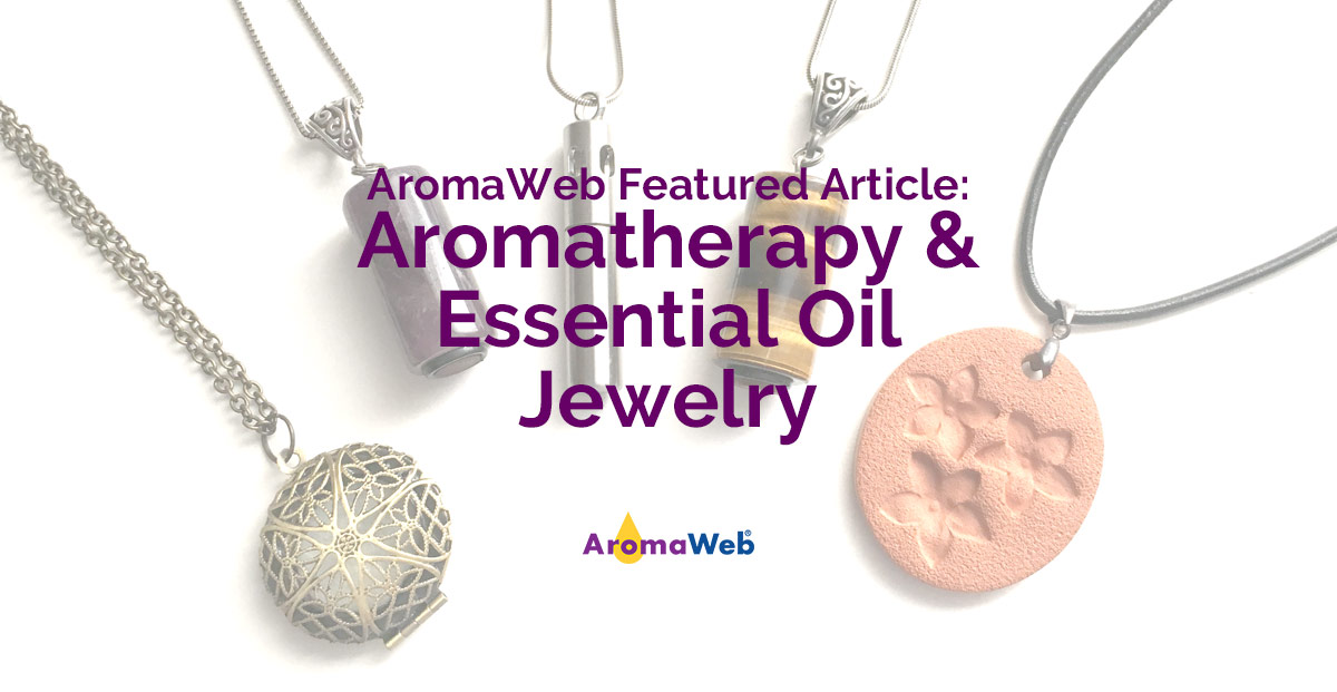 Aromatherapy and Essential Oil Jewelry