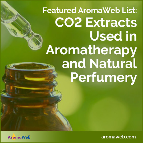 List of CO2 Extracts Used in Aromatherapy