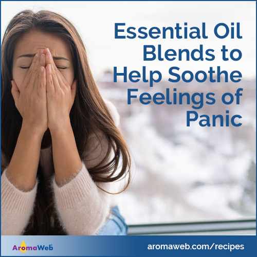 Essential Oil Recipes and Blends to Help Soothe Feelings of Panic
