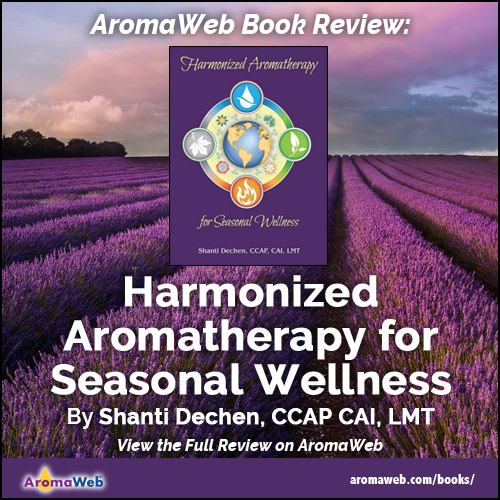 Harmonized Aromatherapy for Seasonal Wellness by Shanti Dechen