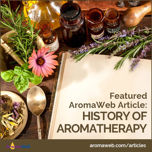 Aromatherapy History | AromaWeb